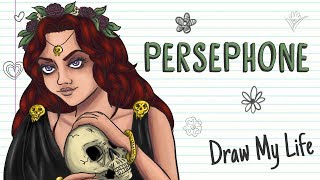 PERSEPHONE  Draw My Life [upl. by Akla]