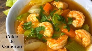 Caldo de Camarón  Caldo de Camarón Receta Rápida y Sabrosa [upl. by Repohtsirhc647]