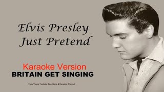 Elvis Presley Just Pretend Karaoke Version [upl. by Aiclid]