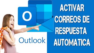 🔰 Como activar RESPUESTA AUTOMATICA en OUTLOOK ✔️ [upl. by Anikal428]