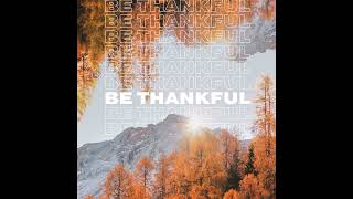 Be Thankful  Week 2 [upl. by Otnicaj]