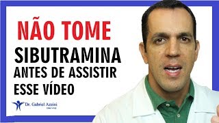 SIBUTRAMINA  NÃO USE ANTES DE ASSISTIR ESSE VÍDEO  Dr Gabriel Azzini [upl. by Hayimas730]