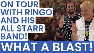 On Tour With Ringo and his All Starr Band What a BLAST [upl. by Anivahs]