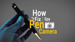 How To Fix Spy Pen Camera [upl. by Inittirb32]