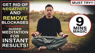 Most Powerful Guided Meditation to Get Rid of Negativity in Your Life and Instantly Remove Blockages [upl. by Stalder]