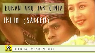 Bukan Aku Tak Cinta  IKLIM Official MV [upl. by Yentihw]