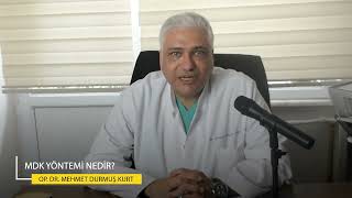 Op Dr Mehmet Durmuş Kurt  MDK Yöntemi Nedir [upl. by Mapel113]