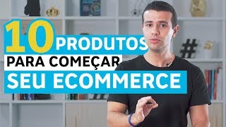 10 PRODUTOS PARA COMEÇAR A VENDER PELA INTERNET AGORA [upl. by Leahcimrej760]