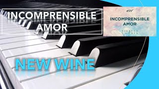 Incomprensible amor  New Wine  Piano  Acordes Sound YADAH [upl. by Gant]