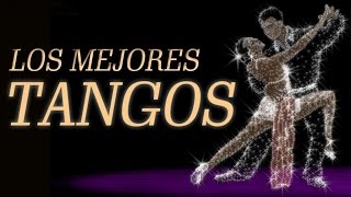 Los Mejores Tangos  Tangos Inolvidables Para Bailar y Escuchar [upl. by Sand148]