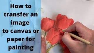 How to Transfer an Image to Canvas or Paper [upl. by Walley]