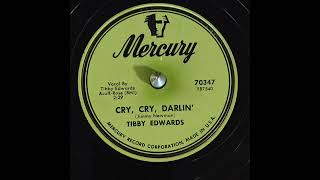 Tibby Edwards  Cry Cry Darlin 1954 [upl. by Nilekcaj]