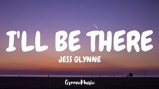 Jess Glynne  Ill Be There Lyrics [upl. by Nairahcaz]