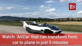 Watch AirCar that can transform from car to plane in just 3 minutes [upl. by Ahseinek712]