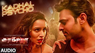 Kadhal Psycho Audio  Saaho Tamil  Prabhas Shraddha K Tanishk BagchiDhvani BhanushaliAnirudh [upl. by Neil225]