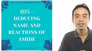 2020 P1 Q25  Deducing Name and Reactions of Amide [upl. by Lledraw]