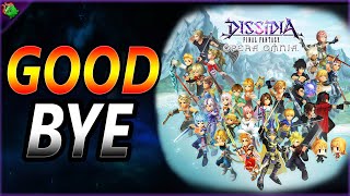 Goodbye DFFOO  Dissidia Final Fantasy Opera Omnia [upl. by Oxley385]