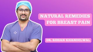 Natural Remedies for Breast Pain  Mastalgia  Fibroadenosis  Dr Rohan Khandelwal [upl. by Airak]