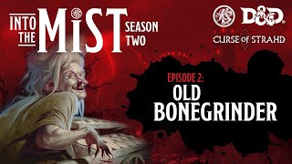 Season 2 Ep 2  Into the Mist  Old Bonegrinder [upl. by Nathaniel]