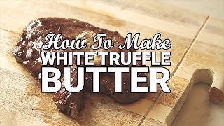 How to make white truffle butter [upl. by Airdnaxela66]