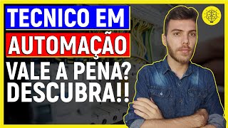 TÃ‰CNICO EM AUTOMAÃ‡ÃƒO MERCADO DE TRABALHO E REMUNERAÃ‡ÃƒO  TÃ‰CNICO DE AUTOMAÃ‡ÃƒO VALE A PENA [upl. by Hplodnar]