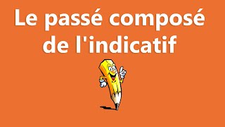 Le passé composé de lindicatif  1er 2e 3e groupe  La conjugaison [upl. by Huldah]