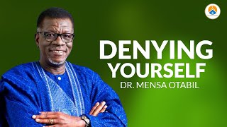 Denying Yourself  Pastor Mensa Otabil [upl. by Serrell437]