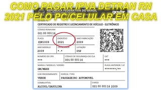 COMO PAGAR IPVA DETRAN RN 2021 PELO PCCELULAR EM CASA [upl. by Odnumyer]