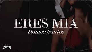 Romeo Santos  Eres Mía Letra [upl. by Peckham298]