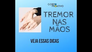 Tremor nas mãos Veja as dicas da proatividade corporal [upl. by Krebs]