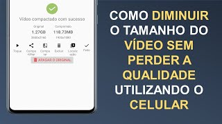 Como diminuir o tamanho do vídeo sem perder a qualidade pelo celular [upl. by Amedeo25]