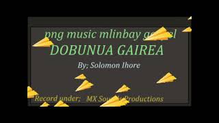 PNG GOSPEL MUSIC MLINBAY LANGUAGE DBUNUA GAIREA [upl. by Richie]