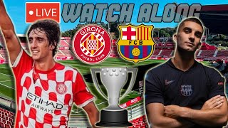 Girona vs Barcelona LIVE WATCH ALONG [upl. by Stanwin]