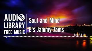 Soul and Mind  Es Jammy Jams [upl. by Corabel]