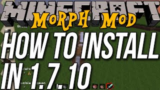 How To Install Morph Mod In Minecraft 1710 [upl. by Igig]