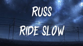 Russ  Ride Slow Lyrics  Lyric Video [upl. by Adner807]