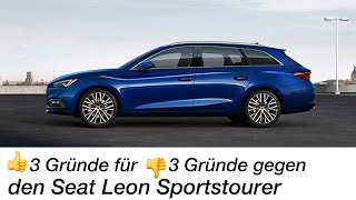 👍3 Gründe Für und 👎 3 Gründe Gegen den Kauf des Seat Leon ST 20 TDI 4K  Autophorie Extra [upl. by Wilie]