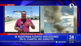 Explosión en polvorines del Ejército del Perú en Tumbes detonaciones alarman a población 32 [upl. by Kath464]