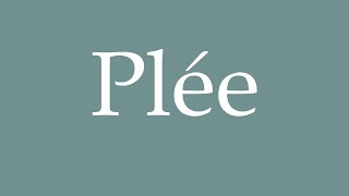 How to Pronounce Plée Plee Correctly in French [upl. by Andreas9]