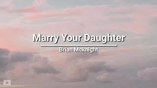 Brian Mcknight  Marry Your Daughter lyrics [upl. by Ateekram]