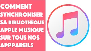 Comment synchroniser sa bibliothèque Apple Musique sur tous les appareils [upl. by Bette-Ann942]