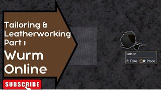 Wurm Online  Tailoring and Leatherworking  Part 1 [upl. by Bornstein]