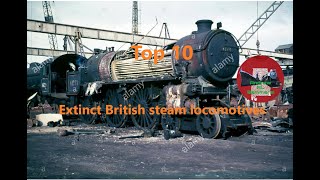 Top 10 Extinct British steam locomotivesOUTDATED [upl. by Dnomrej190]