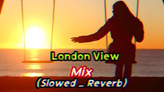 London View Slowed  Reverb [upl. by Onairelav]