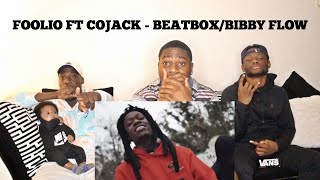 quotFOOLIO FT COJACKquot BEATBOX REMIXBIBBY FLOW REACTION VIDEO [upl. by Newberry245]