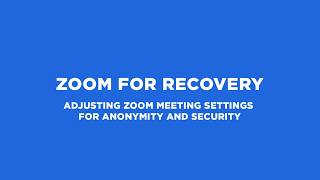 Part 1 Zoom For Recovery  Settings for Anonymity and Security [upl. by Cohberg]