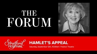 HAMLETS APPEAL  Stratford Festival Forum 2015 [upl. by Berry]