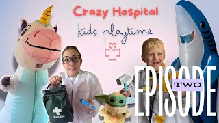 🤪 Episode 2 🦄 Crazy Hospital  Kids Playtime Fun 🤩 Unicorn 🦄 [upl. by Sauveur]