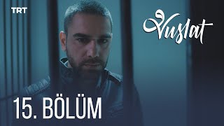 Vuslat 15 Bölüm [upl. by Accem658]