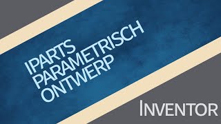 iParts en parametrisch ontwerp in Inventor [upl. by Kathie]